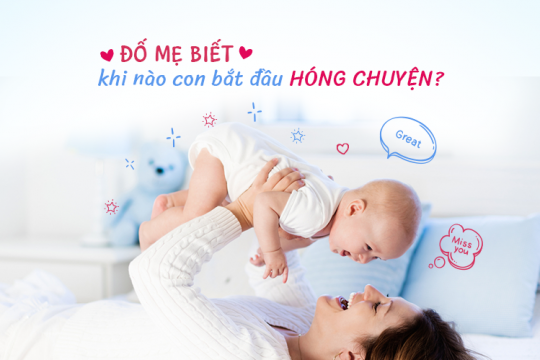 ĐỐ MẸ BIẾT, KHI NÀO CON BẮT ĐẦU HÓNG CHUYỆN