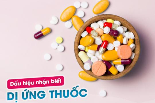 DẤU HIỆU NHẬN BIẾT DỊ ỨNG THUỐC