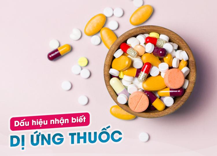 DẤU HIỆU NHẬN BIẾT DỊ ỨNG THUỐC
