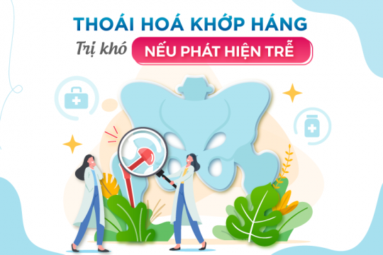 THOÁI HOÁ KHỚP HÁNG: TRỊ KHÓ NẾU PHÁT HIỆN TRỄ!