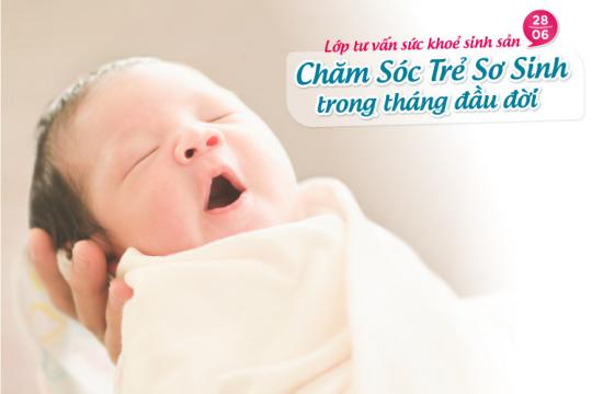 LỚP TIỀN SẢN 28/06/2020: “CHĂM SÓC TRẺ SƠ SINH TRONG THÁNG ĐẦU ĐỜI”
