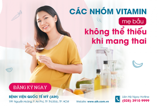 CÁC NHÓM VITAMIN QUAN TRỌNG MẸ BẦU CẦN BỔ SUNG KHI MANG THAI