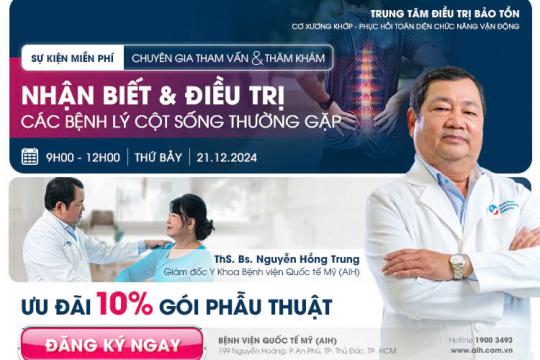THĂM KHÁM MIỄN PHÍ & ĐIỀU TRỊ KỊP THỜI CÁC BỆNH LÝ CỘT SỐNG THƯỜNG GẶP TẠI BỆNH VIỆN QUỐC TẾ MỸ (AIH)