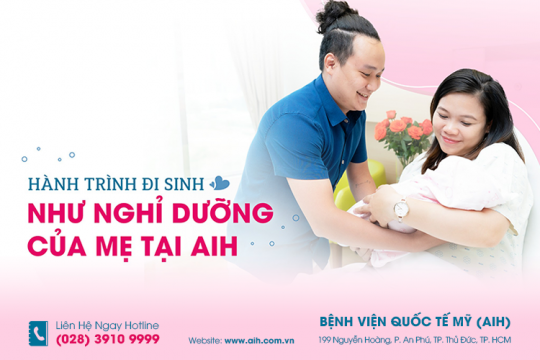 “TỪ A ĐẾN Z” HÀNH TRÌNH ĐI SINH NHƯ NGHỈ DƯỠNG CỦA MẸ TẠI AIH