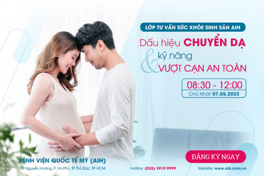 LỚP TƯ VẤN SỨC KHỎE SINH SẢN AIH 07.05.2023 - DẤU HIỆU CHUYỂN DẠ VÀ KỸ NĂNG VƯỢT CẠN AN TOÀN