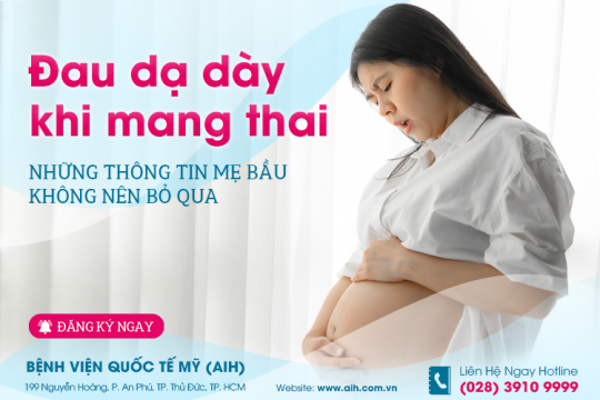 ĐAU DẠ DÀY TRONG THAI KỲ, MẸ PHẢI LÀM SAO?