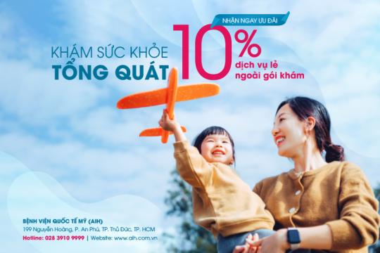 KHÁM SỨC KHỎE TỔNG QUÁT TẠI AIH | Nhận ngay ƯU ĐÃI 10% dịch vụ lẻ ngoài gói khám