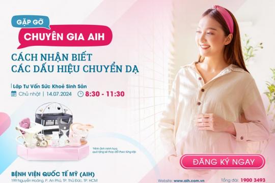 HIỂU ĐÚNG DẤU HIỆU CHUYỂN DẠ - VỮNG TÂM VƯỢT CẠN AN TOÀN
