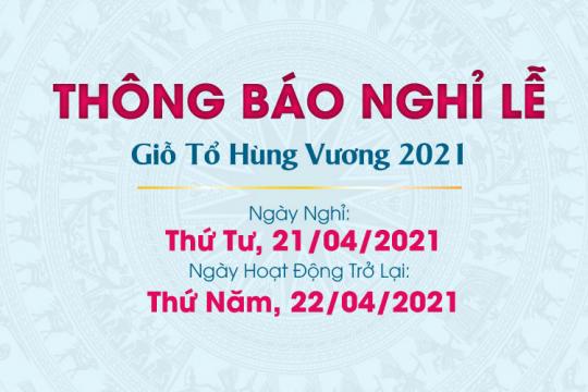 THÔNG BÁO LỊCH HOẠT ĐỘNG TRONG DỊP LỄ GIỖ TỔ HÙNG VƯƠNG 2021