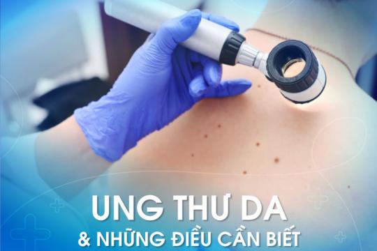 UNG THƯ DA & NHỮNG ĐIỀU CẦN BIẾT