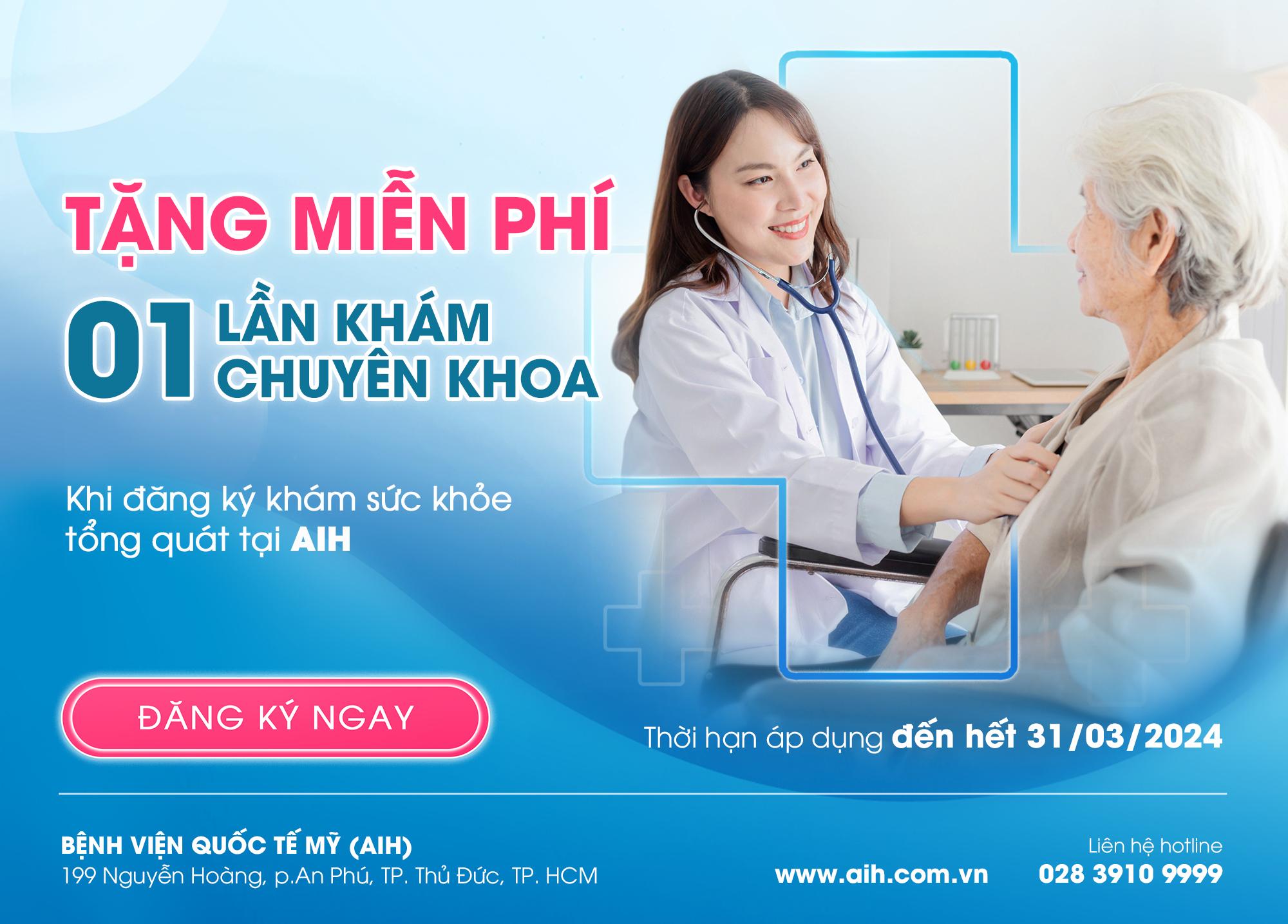 [ƯU ĐÃI ĐẶC BIỆT] TẶNG 01 LẦN KHÁM CHUYÊN KHOA KHI KHÁM SỨC KHỎE TỔNG QUÁT