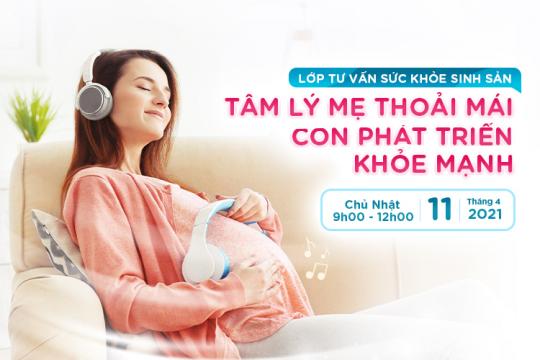 TÂM LÝ MẸ THOẢI MÁI, CON PHÁT TRIỂN KHỎE MẠNH