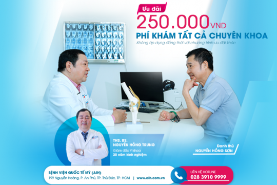 ƯU ĐÃI 250,000 VNĐ PHÍ KHÁM TẤT CẢ CHUYÊN KHOA
