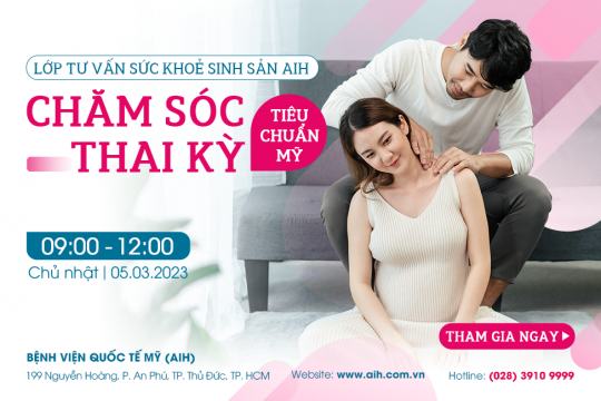 LỚP TƯ VẤN SỨC KHỎE SINH SẢN AIH NGÀY 05/03/2023 - CHỦ ĐỀ: CHĂM SÓC THAI KỲ TIÊU CHUẨN MỸ