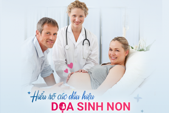 HIỂU RÕ CÁC DẤU HIỆU DOẠ SINH NON