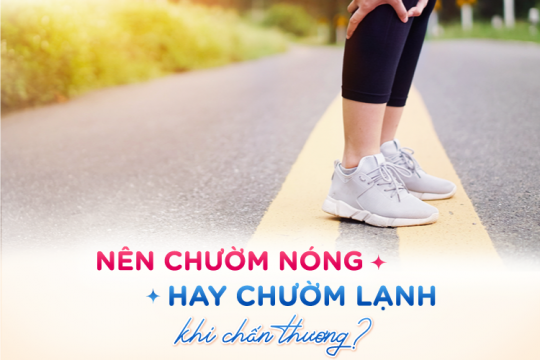 NÊN CHƯỜM NÓNG HAY CHƯỜM LẠNH KHI CHẤN THƯƠNG?