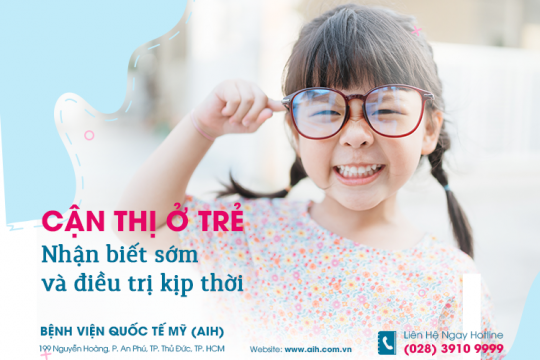 CẬN THỊ Ở TRẺ: NHẬN BIẾT SỚM ĐỂ ĐIỀU TRỊ KỊP THỜI ​