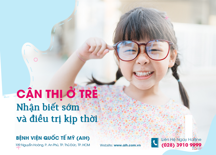 CẬN THỊ Ở TRẺ: NHẬN BIẾT SỚM ĐỂ ĐIỀU TRỊ KỊP THỜI 