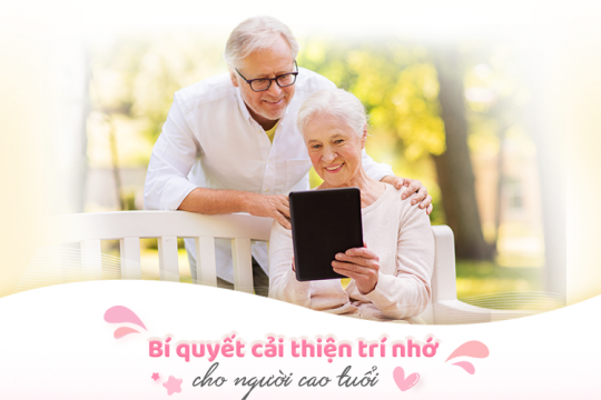 BÍ QUYẾT CẢI THIỆN TRÍ NHỚ CHO NGƯỜI CAO TUỔI
