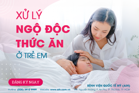 XỬ LÝ NGỘ ĐỘC THỨC ĂN Ở TRẺ EM