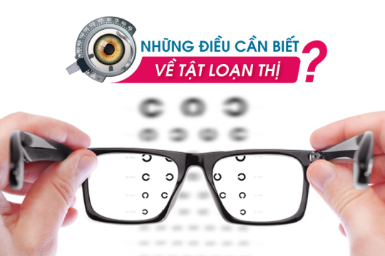 NHỮNG ĐIỀU CẦN BIẾT VỀ TẬT LOẠN THỊ