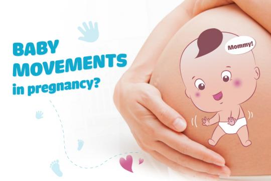 BABY MOVEMENTS IN PREGNANCY
