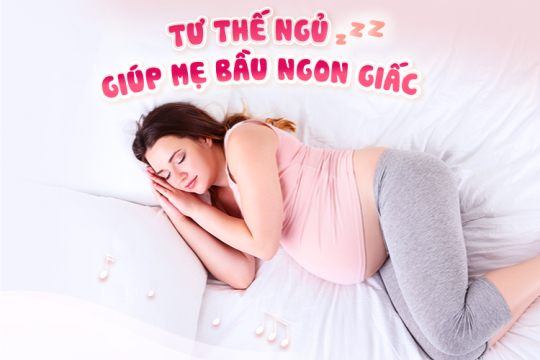 TƯ THẾ NGỦ GIÚP MẸ BẦU NGON GIẤC