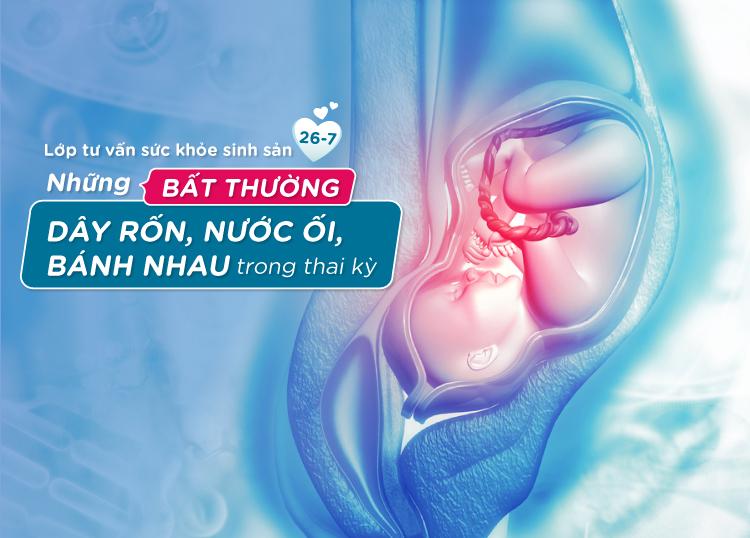 NHỮNG BẤT THƯỜNG DÂY RỐN, NƯỚC ỐI, BÁNH NHAU TRONG THAI KỲ CẦN LƯU Ý
