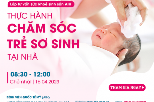 LỚP TƯ VẤN SỨC KHỎE SINH SẢN AIH 16.04.2023 - THỰC HÀNH CHĂM SÓC TRẺ SƠ SINH TẠI NHÀ