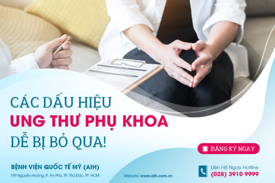 CÁC DẤU HIỆU UNG THƯ PHỤ KHOA DỄ BỊ BỎ QUA