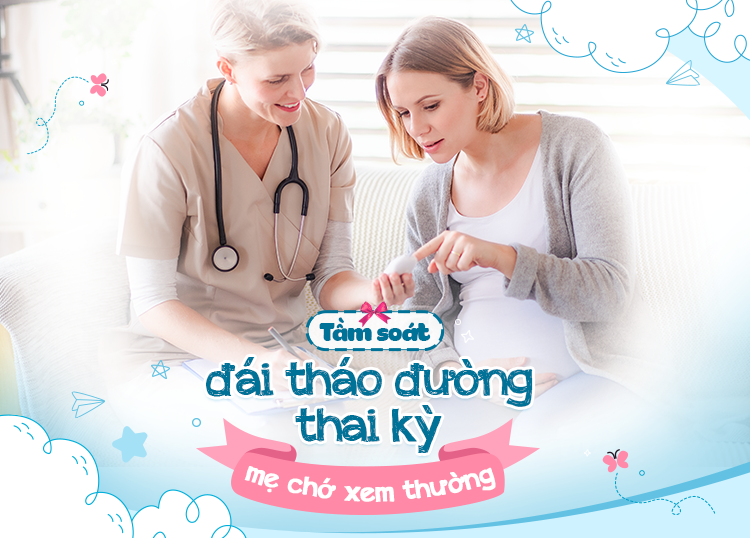 TẦM SOÁT ĐÁI THÁO ĐƯỜNG THAI KỲ: MẸ CHỚ XEM THƯỜNG!