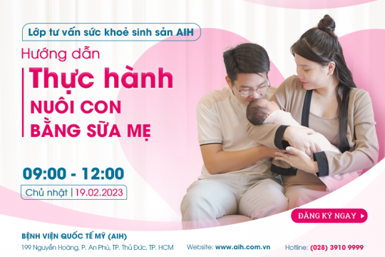 LỚP TƯ VẤN SỨC KHỎE SINH SẢN AIH 19/02 - CHỦ ĐỀ: HƯỚNG DẪN THỰC HÀNH NUÔI CON BẰNG SỮA MẸ