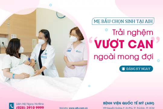 MẸ BẦU CHỌN SINH TẠI AIH - TRẢI NGHIỆM "VƯỢT CẠN" NGOÀI MONG ĐỢI