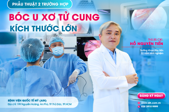 PHẪU THUẬT 2 TRƯỜNG HỢP BÓC U XƠ TỬ CUNG KÍCH THƯỚC LỚN