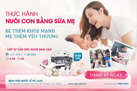 THỰC HÀNH NUÔI CON BẰNG SỮA MẸ CÙNG CHUYÊN GIA