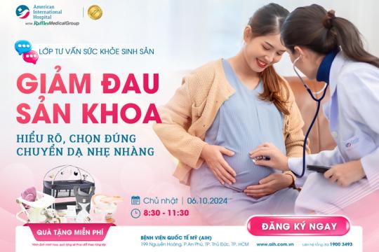 GIẢM ĐAU SẢN KHOA - PHƯƠNG PHÁP GIÚP MẸ VƯỢT CẠN NHẸ NHÀNG