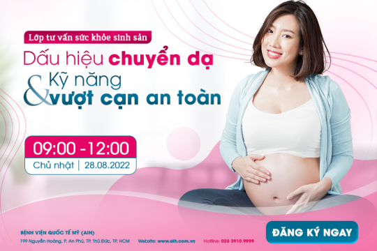 LỚP TƯ VẤN SỨC KHỎE SINH SẢN AIH 28/08 - DẤU HIỆU CHUYỂN DẠ & KỸ NĂNG VƯỢT CẠN AN TOÀN