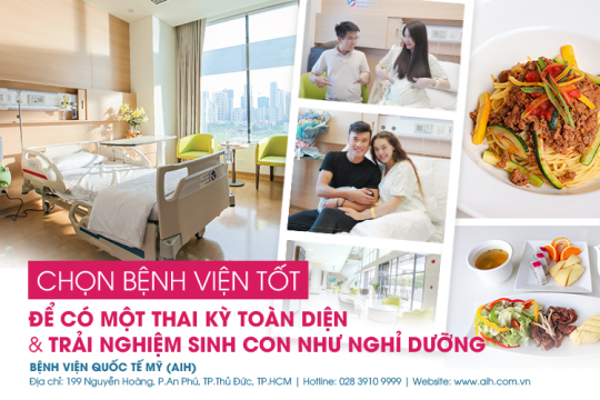 CHỌN BỆNH VIỆN TỐT ĐỂ CÓ MỘT THAI KỲ TOÀN DIỆN VÀ TRẢI NGHIỆM SINH CON NHƯ NGHỈ DƯỠNG