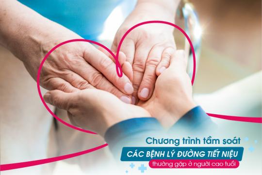 CHƯƠNG TRÌNH TẦM SOÁT CÁC BỆNH LÝ ĐƯỜNG TIẾT NIỆU THƯỜNG GẶP Ở NGƯỜI CAO TUỔI