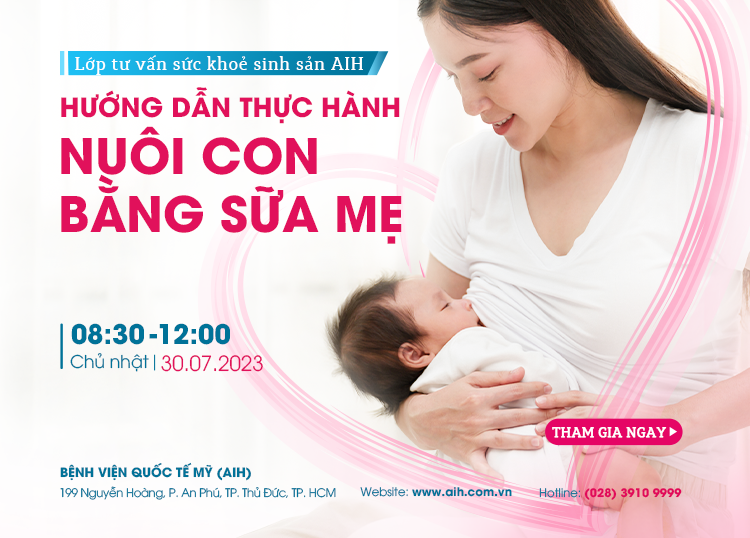 LỚP TƯ VẤN SỨC KHOẺ SINH SẢN 30.07.2023: HƯỚNG DẪN THỰC HÀNH NUÔI CON BẰNG SỮA MẸ