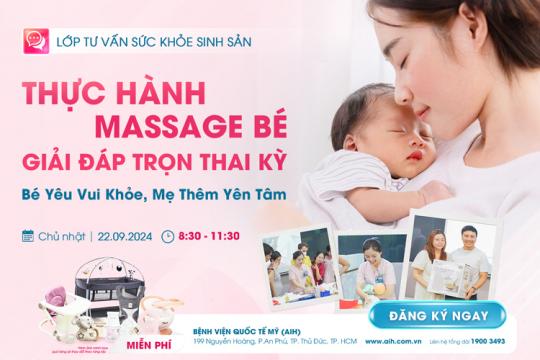 THỰC HÀNH MASSAGE CHO BÉ & HỎI ĐÁP CÁC VẤN ĐỀ TRONG THAI KỲ