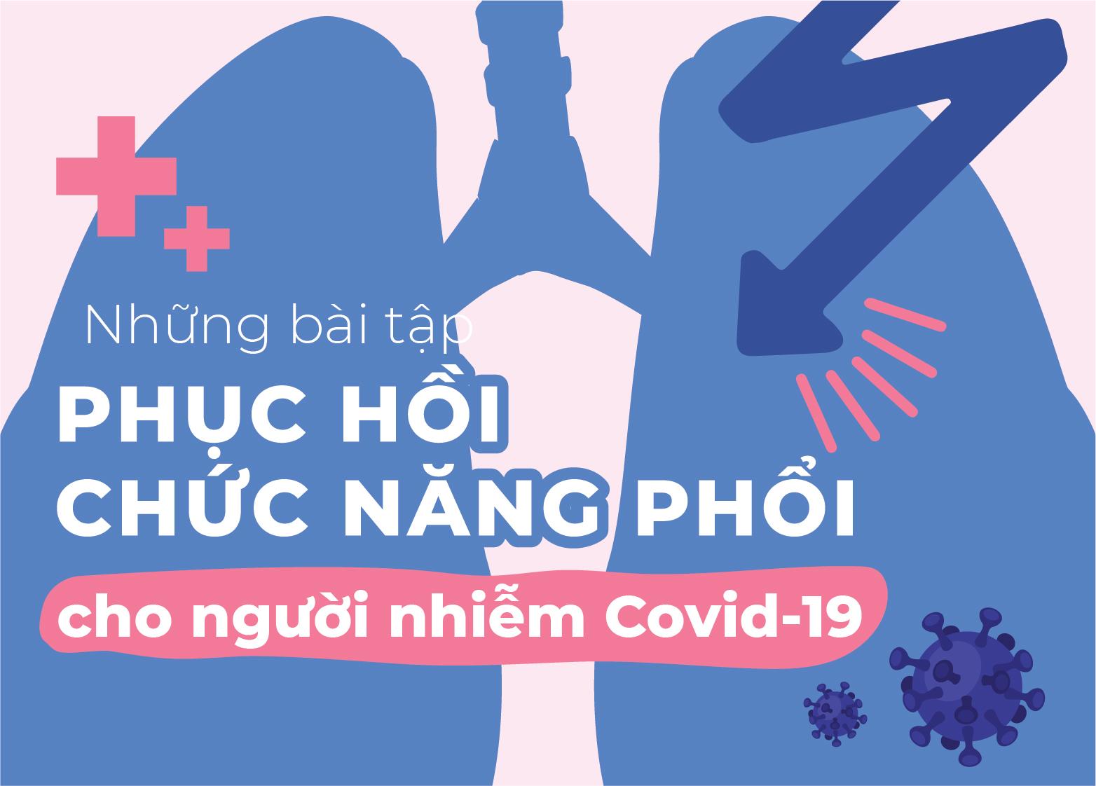 NHỮNG BÀI TẬP PHỤC HỒI CHỨC NĂNG PHỔI CHO BỆNH NHÂN NHIỄM COVID-19