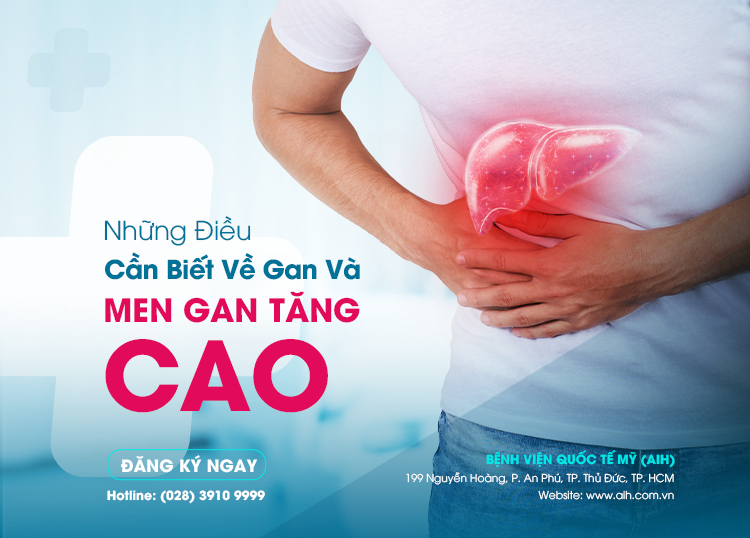 NHỮNG ĐIỀU BẠN CẦN BIẾT VỀ GAN VÀ MEN GAN TĂNG CAO