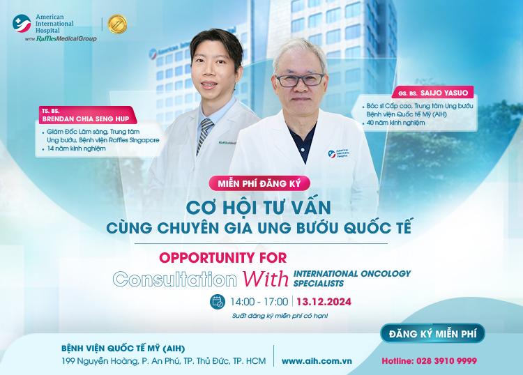 CƠ HỘI TƯ VẤN CÙNG CHUYÊN GIA UNG BƯỚU QUỐC TẾ TẠI BỆNH VIỆN AIH DUY NHẤT NGÀY 13/12/2024