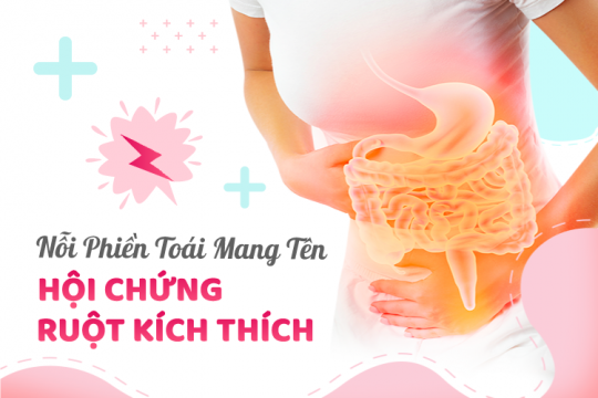 NỖI PHIỀN TOÁI MANG TÊN HỘI CHỨNG RUỘT KÍCH THÍCH