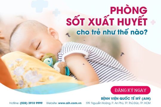 PHÒNG SỐT XUẤT HUYẾT CHO TRẺ NHƯ THẾ NÀO?