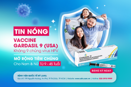 VACCINE GARDASIL 9 (MỸ) PHÒNG NGỪA UNG THƯ DO HPV MỞ RỘNG TIÊM CHỦNG CHO NAM & NỮ TỪ 9-45 TUỔI