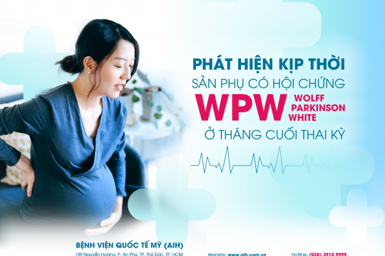 PHÁT HIỆN KỊP THỜI SẢN PHỤ CÓ HỘI CHỨNG WOLFF-PARKINSON-WHITE (WPW) Ở THÁNG CUỐI THAI KỲ