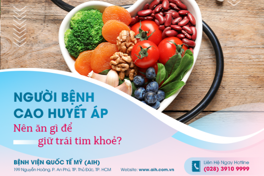 NGƯỜI BỆNH CAO HUYẾT ÁP NÊN ĂN GÌ ĐỂ GIỮ TRÁI TIM KHOẺ?