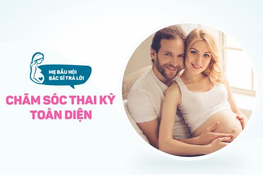 “CHĂM SÓC THAI KỲ TOÀN DIỆN” – CÙNG CHUYÊN GIA AIH GIẢI ĐÁP NHỮNG BĂN KHOĂN CỦA MẸ